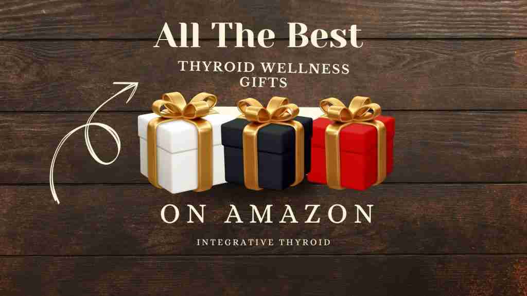 the best thyroid wellness gifts on amazon
